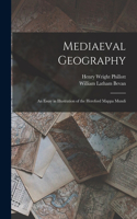 Mediaeval Geography; an Essay in Illustration of the Hereford Mappa Mundi