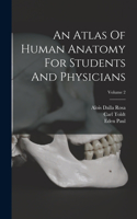 Atlas Of Human Anatomy For Students And Physicians; Volume 2