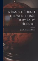Ramble Round the World, 1871, Tr. by Lady Herbert