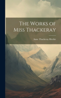 Works of Miss Thackeray