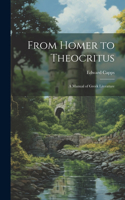 From Homer to Theocritus: A Manual of Greek Literature