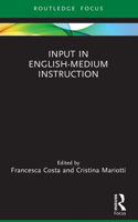 Input in English-Medium Instruction: (Routledge Focus on English-Medium Instruction in Higher Education)