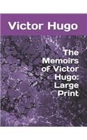 The Memoirs of Victor Hugo: Large Print