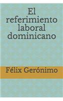 El referimiento laboral dominicano