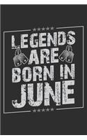 Legends Are Born In June: Daily 100 page 6 x 9 journal funny Birthday gift to jot down ideas and notes