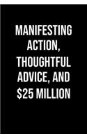 Manifesting Action Thoughtful Advice And 25 Million