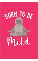 Born to be Mild