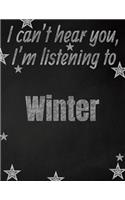 I can't hear you, I'm listening to Winter creative writing lined notebook