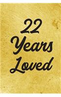 22 Years Loved Notebook - Guest Book for 22 Year Old Women - 22nd Birthday Gift for Women - 22 Years Old Birthday Gift