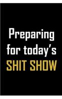 Preparing for today's shit show