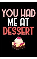 You Had Me At Dessert