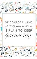 Of Course I Have A Retirement Plan