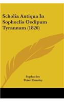 Scholia Antiqua In Sophoclis Oedipum Tyrannum (1826)