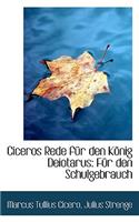 Ciceros Rede F R Den K Nig Deiotarus: F R Den Schulgebrauch(English)