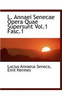 L. Annaei Senecae Opera Quae Supersunt Vol.1 Fasc.1: (Latin)