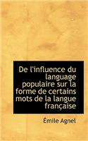 de L'Influence Du Language Populaire Sur La Forme de Certains Mots de La Langue Fran Aise