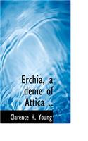 Erchia, a Deme of Attica ..