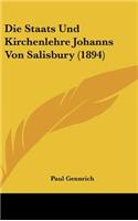 Die Staats Und Kirchenlehre Johanns Von Salisbury (1894)