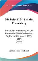 Die Reise S. M. Schiffes Frundsberg