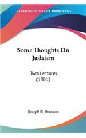 Some Thoughts On Judaism: Two Lectures (1881)