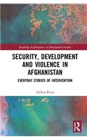 Security, Development, and Violence in Afghanistan