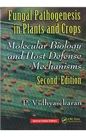 FUNGAL PATHOGENESIS IN PLANTS AND CROPS: MOLECULAR BIOLOGY AND HOST DEFENSE MECHANISMS, 2ND EDITION