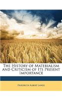 The History of Materialism and Criticism of Its Present Importance