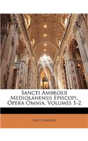 Sancti Ambrosii Mediolanensii Episcopi, Opera Omnia, Volumes 1-2: (Latin)