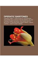 Operatic Baritones: Lawrence Tibbett, Charles Santley, Nelson Eddy, Jean-Pierre Solie, Dietrich Fischer-Dieskau, William Chapman