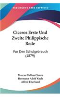 Ciceros Erste Und Zweite Philippische Rede