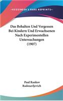 Das Behalten Und Vergessen Bei Kindern Und Erwachsenen Nach Experimentellen Untersuchungen (1907)