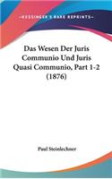Das Wesen Der Juris Communio Und Juris Quasi Communio, Part 1-2 (1876)