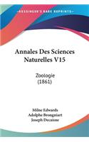 Annales Des Sciences Naturelles V15
