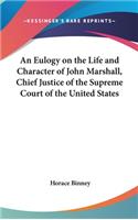 An Eulogy on the Life and Character of John Marshall, Chief Justice of the Supreme Court of the United States