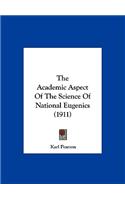 The Academic Aspect of the Science of National Eugenics (1911)