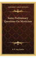 Some Preliminary Questions On Mysticism: (English)