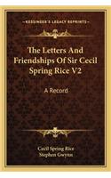Letters And Friendships Of Sir Cecil Spring Rice V2