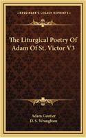 The Liturgical Poetry of Adam of St. Victor V3