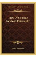 View of Sir Isaac Newton's Philosophy