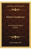 Robert Greathouse