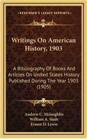 Writings on American History, 1903