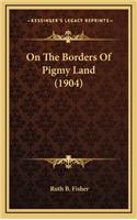 On the Borders of Pigmy Land (1904)