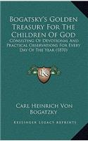 Bogatsky's Golden Treasury For The Children Of God