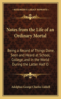 Notes from the Life of an Ordinary Mortal