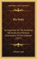 Deity: An Argument On The Existence, Attributes, And Personal Distinctions Of The Godhead (1877)