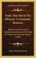 Trains That Met in the Blizzard, a Composite Romance