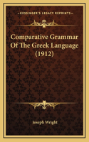 Comparative Grammar Of The Greek Language (1912)