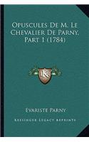 Opuscules De M. Le Chevalier De Parny, Part 1 (1784)