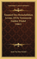 Toonneel Des Menschelikken Levens, Of De Vernieuwde Gulden Winkel (1661)