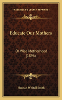 Educate Our Mothers